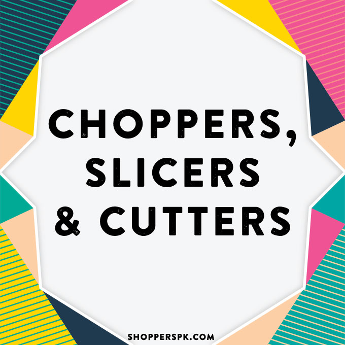 Choppers, Slicers &amp; Cutters
