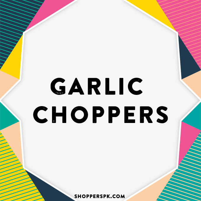 Garlic Choppers